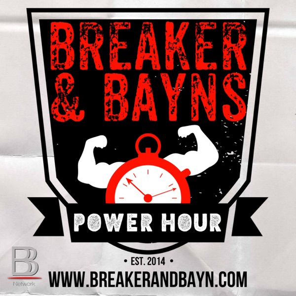 Breaker And Bayn's Power Hour