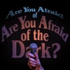 Are you Afraid of Are you Afraid of the Dark artwork
