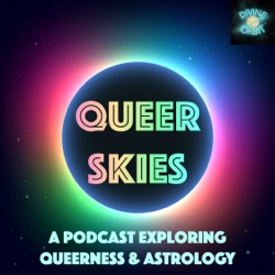Feminist Theory, Queer Theory, & Cross-Pollination with Astrology – QUEER SKIES EP. 4