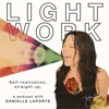 LIGHT WORK : A podcast with Desire Map author, Danielle LaPorte artwork