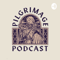 Pilgrimage Podcast podcast