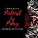 Podcast By Proxy:  Canadian True Crime