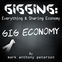 Gigging: Everything & Sharing Economy podcast