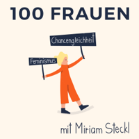 100 Frauen - der Podcast über modernen Feminismus podcast