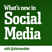 What's New in Social Media Podcast podcast