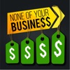 None Of Your Business Podcast artwork