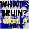 What's Bruin Show - A UCLA Sports Podcast artwork