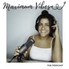 Maximum Vibes Podcast artwork
