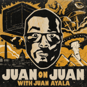 Juan on Juan - Juan Ayala