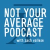 Not Your Average Podcast with Zach Vallese artwork