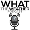What The Weather Podcast artwork