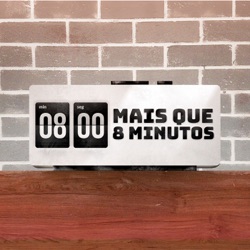 Mais Que 8 Minutos - Podcast