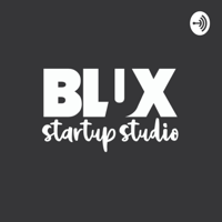 Blux Start-Up Studio - Podcast podcast
