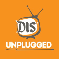 The DIS Unplugged - A Weekly Roundtable Discussion About All Things Disney World