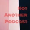 Not Another Podcast artwork