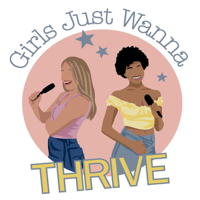 Girls Just Wanna Thrive podcast