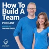 How To Build A Team Podcast artwork