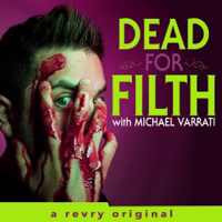 Dead for Filth with Michael Varrati podcast