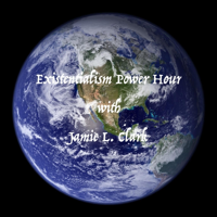 Existenialism Power Hour with Jamie L. Clark podcast
