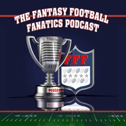 Bold Predictions 2018! #243 9/4/18 – The Fantasy Football Fanatics Podcast