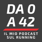 Da 0 a 42 - Il mio podcast sul running - Lorenzo Maggiani