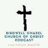 Birdwell Chapel Church of Christ, Sermons artwork