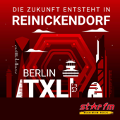 Die Zukunft entsteht in Reinickendorf – Der Tegel Podcast by STAR FM - STAR FM