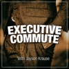 Executive Commute With Jayson Krause artwork