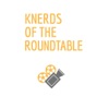 Knerds of the Roundtable artwork