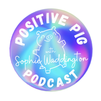 Positive Pig Podcast with Sophie Waddington podcast