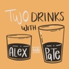 Two Drinks with Alex and Pate artwork