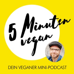 086: 5 Minuten vegan - Katharina Döricht über Veganismus & Ayurveda