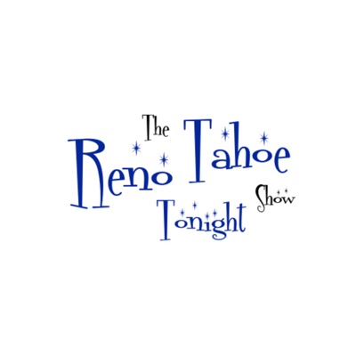 The Reno Tahoe Tonight Show The Reno Tahoe Tonight Show