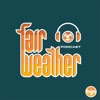 Fair Weather Podcast artwork