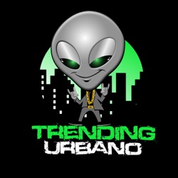 Trending Urbano Podcast