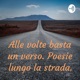 Alle volte basta un verso. Poesie lungo la strada.