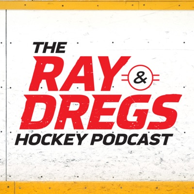 The Ray & Dregs Hockey Podcast The Ray & Dregs Hockey Podcast