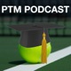 The PTM Podcast