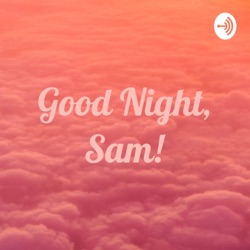 Good Night, Sam!