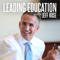 Leading Education With Jeff Rose podcast
