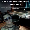 Chris: Talk w/ Supastylez Podcast artwork