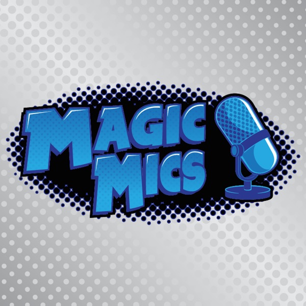 Magic Mics Podcast Artwork