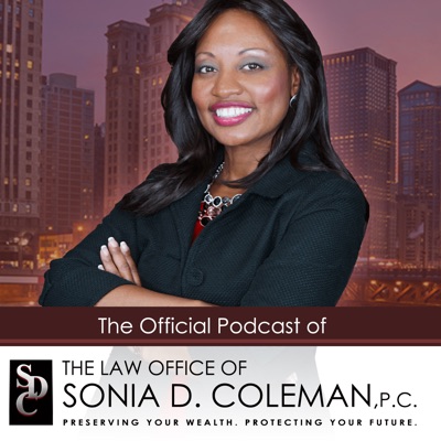 Law Office of Sonia D. Coleman P.C. Official Podcast Law Office of Sonia D. Coleman P.C. Official Podcast