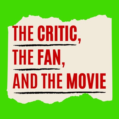 The CRITIC, the FAN, and the MOVIE The CRITIC, the FAN, and the MOVIE