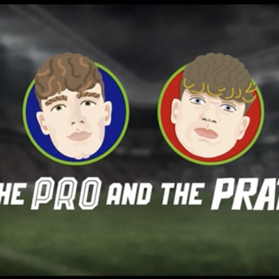 The Pro and the Prat Podcast
