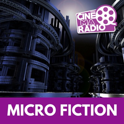 MICRO FICTION | CinéMaRadio MICRO FICTION | CinéMaRadio