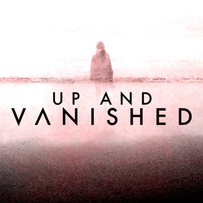 Up and Vanished Up and Vanished