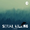 Serial Killing : A Podcast artwork