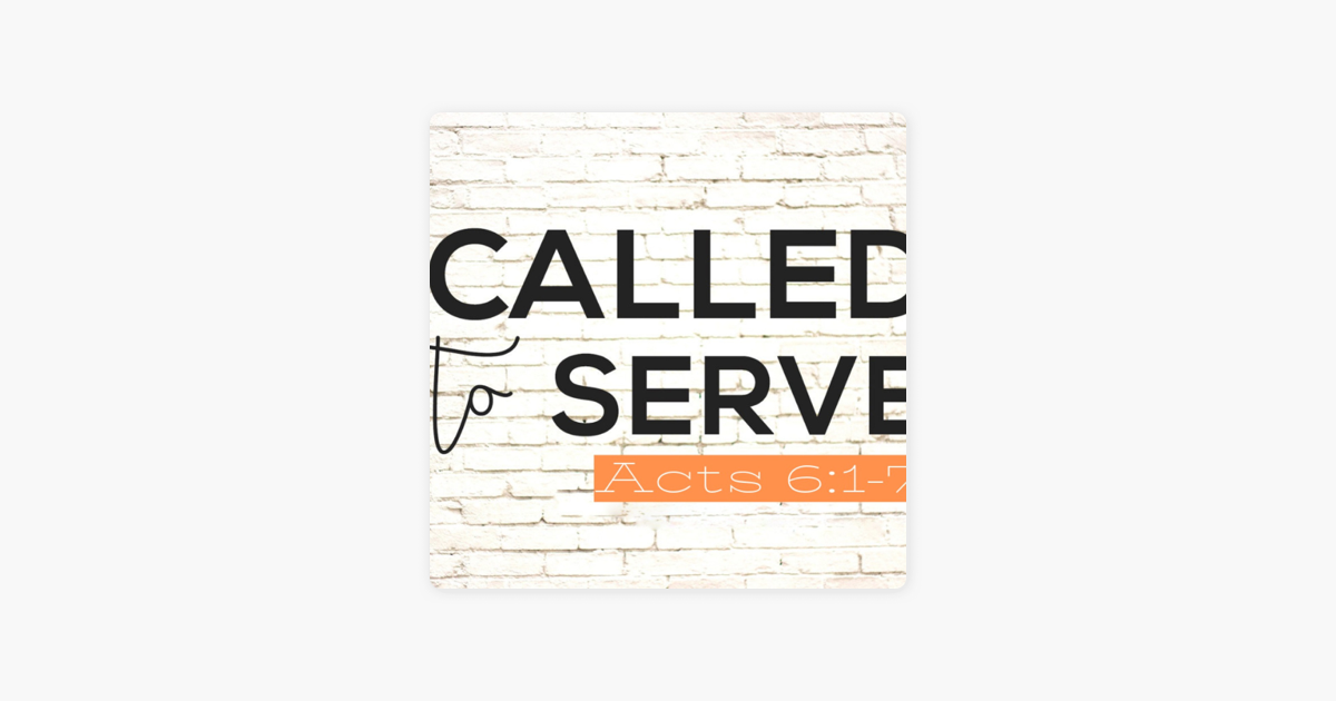 Calvary Chapel San Ramon Podcast Acts 61 7 Called To