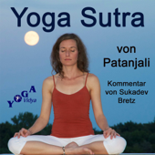 Patanjali Yoga Sutra mit Kommentaren von Sukadev Bretz - Sukadev Bretz